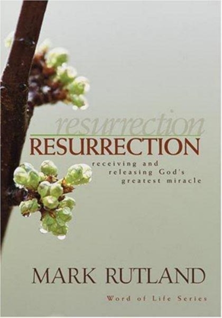 Resurrection : Receiving and Releasing God's Greatest Miracle, Hardback Book