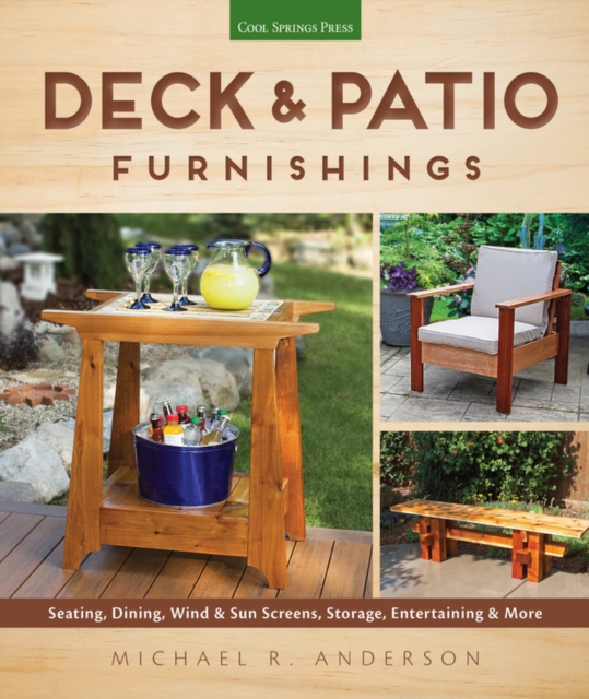 Deck & Patio Furnishings : Seating, Dining, Wind & Sun Screens, Storage, Entertaining & More, Paperback / softback Book