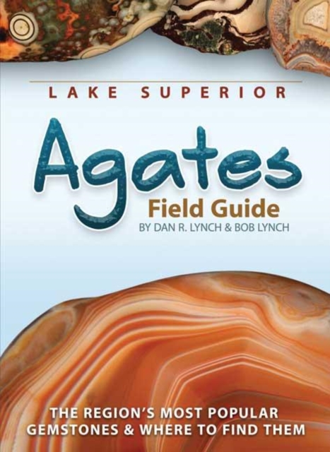 Lake Superior Agates Field Guide, Paperback / softback Book