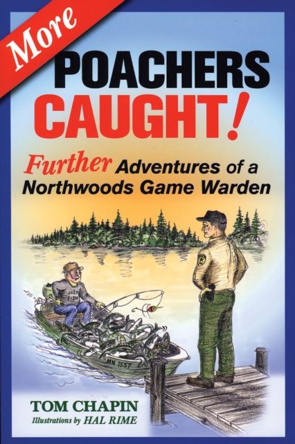 More Poachers Caught! : Further Adventures of a Northwoods Game Warden, EPUB eBook