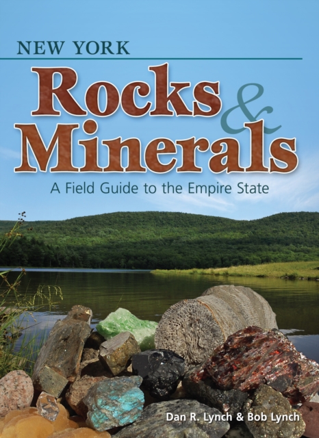 New York Rocks & Minerals : A Field Guide to the Empire State, Paperback / softback Book