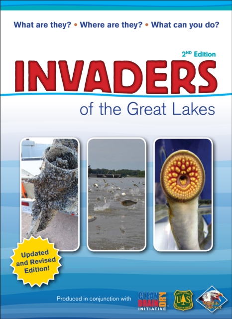 Invaders of the Great Lakes : Invasive Species and Their Impact on You, Paperback / softback Book