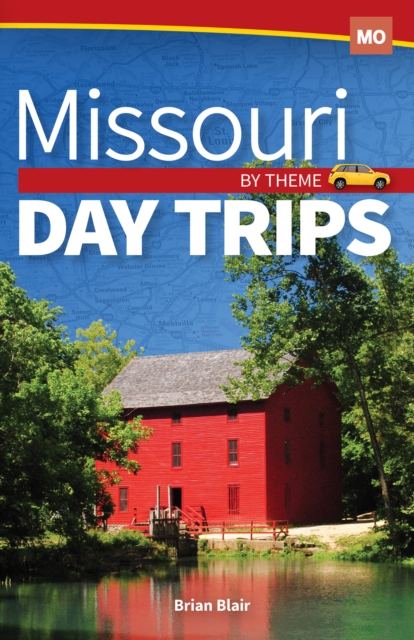 Missouri Day Trips by Theme, Paperback / softback Book