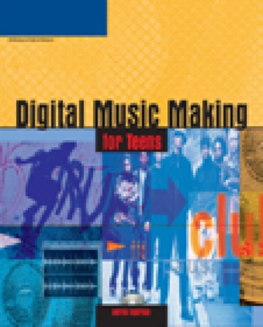 Digital Music Making for Teens, Mixed media product Book
