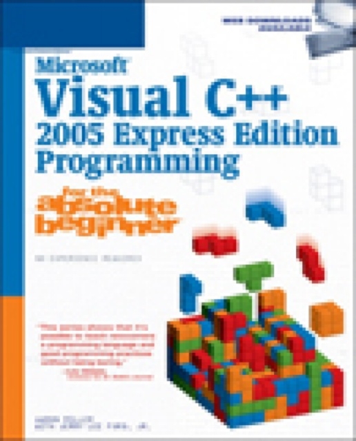 Microsoft Visual C++ 2005 Express Edition Programming for the Absolute Beginner, Paperback Book