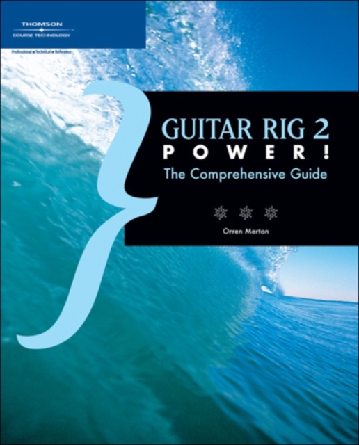 Guitar Rig 2 Power! : The Comprehensive Guide, Mixed media product Book