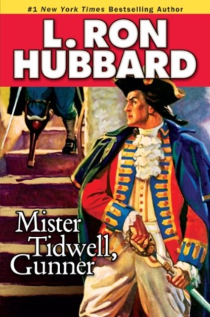 Mister Tidwell Gunner : A 19th Century Seafaring Saga of War, Self-reliance, and Survival, Paperback / softback Book
