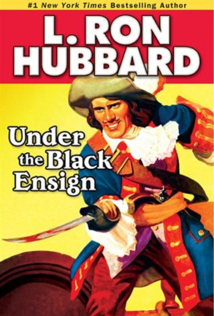Under the Black  Ensign : A Pirate Adventure of Loot, Love and War on the Open Seas, PDF eBook
