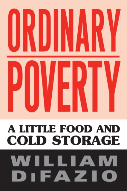 Ordinary Poverty : A Little Food and Cold Storage, Hardback Book