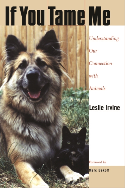 If You Tame Me : Understanding Our Connection With Animals, Paperback / softback Book