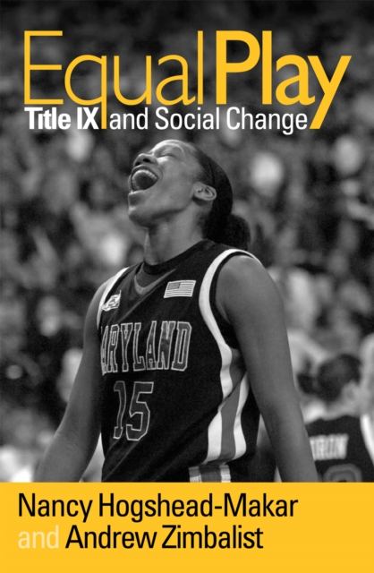 Equal Play : Title IX and Social Change, Hardback Book