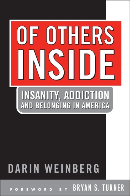 Of Others Inside : Insanity, Addiction And Belonging in America, Hardback Book
