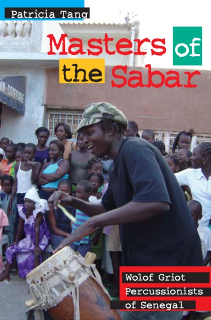 Masters of the Sabar : Wolof Griot Percussionists of Senegal, Multiple-component retail product Book