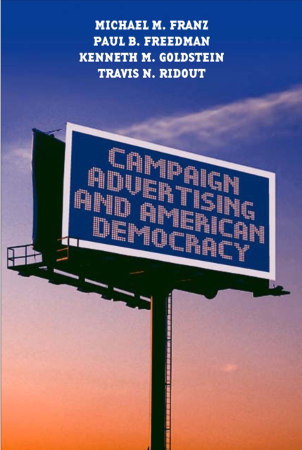 Campaign Advertising and American Democracy, Hardback Book