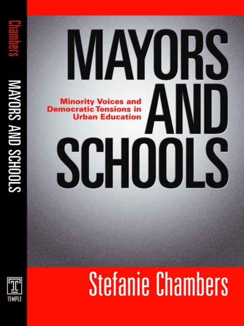 Mayors and Schools : Minority Voices and Democratic Tensions in Urban Education, Hardback Book
