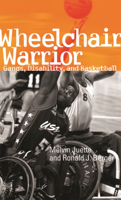 Wheelchair Warrior : Gangs, Disability, and Basketball, Paperback / softback Book