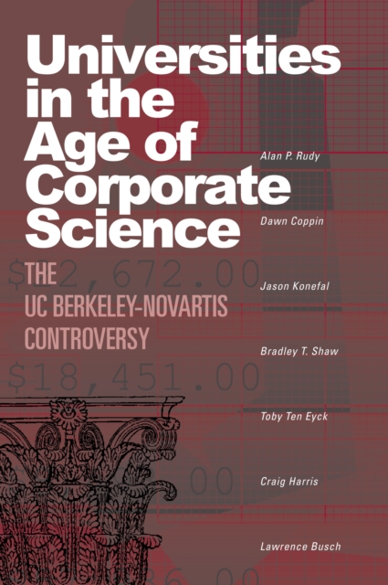 Universities in the Age of Corporate Science : The UC Berkeley-Novartis Controversy, Hardback Book