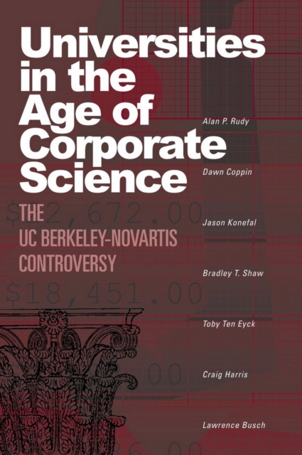 Universities in the Age of Corporate Science : The UC Berkeley-Novartis Controversy, PDF eBook