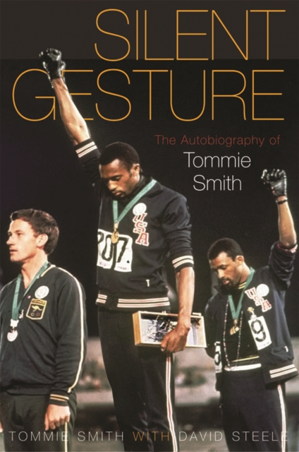 Silent Gesture : The Autobiography of Tommie Smith, Paperback / softback Book