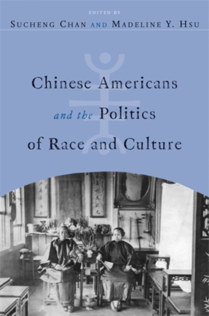 Chinese Americans and the Politics of Race and Culture, PDF eBook
