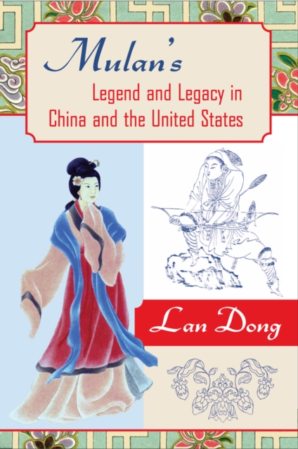 Mulan's Legend and Legacy in China and the United States, Hardback Book