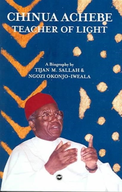 Chinua Achebe : Teacher of Light, Paperback / softback Book