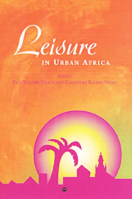 Leisure In Urban Africa, Paperback / softback Book