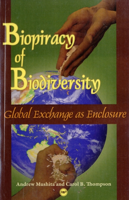 Biopiracy Of Biodiversity : Global Exchange as Enclosure, Paperback / softback Book