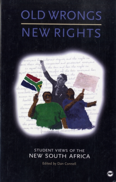 Old Wrongs, New Rights : Student Views of the New South Africa, Paperback / softback Book