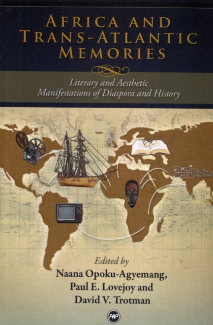 Africa And Trans-atlantic Memories : Literary and Aesthetic Manifestations of Diaspora and History, Paperback / softback Book