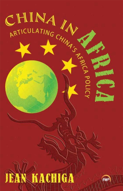 China In Africa : Articulating China's Africa Policy, Paperback / softback Book