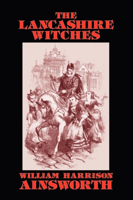 The Lancashire Witches, Paperback / softback Book