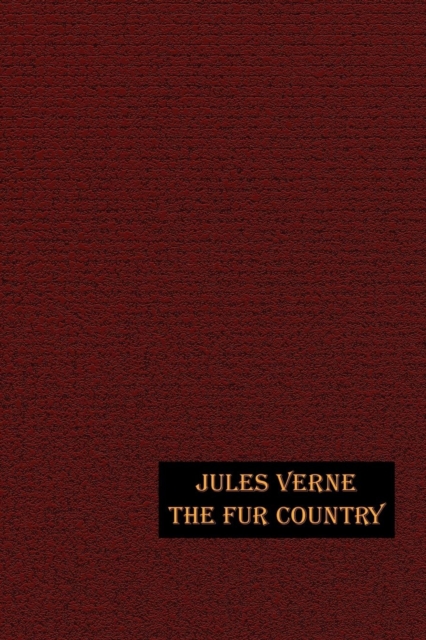 The Fur Country : Illustrated Edition, Paperback / softback Book