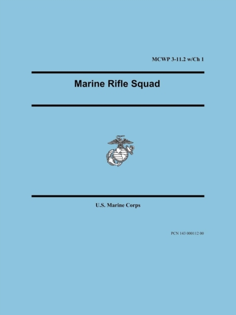 Marine Rifle Squad (Marine Corps Warfighting Publication 3-11.2), Paperback / softback Book