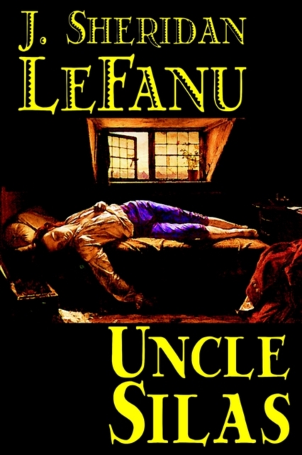 Uncle Silas by J.Sheridan Lefanu, Fiction, Mystery & Detective, Classics, Literary, Paperback / softback Book