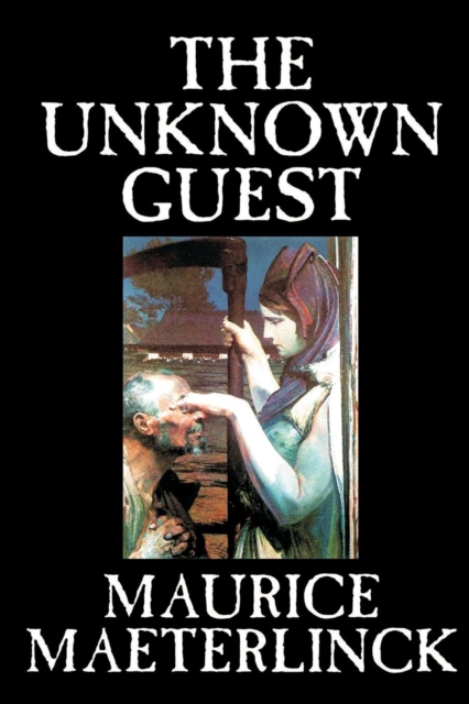 The Unknown Guest by Maurice Maeterlinck, Supernatural, Ghost, Paperback / softback Book