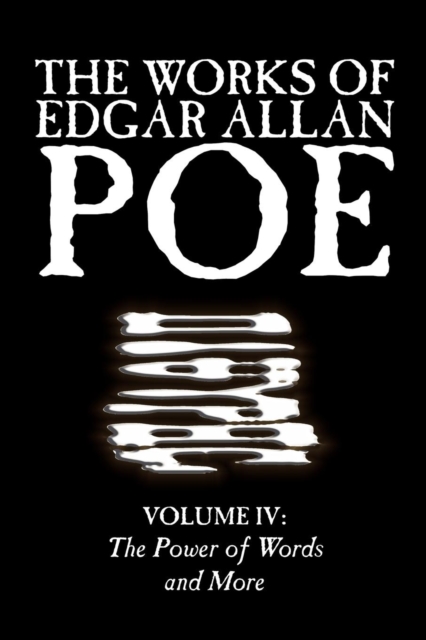 The Works of Edgar Allan Poe, Vol. IV of V, Fiction, Classics, Literary Collections, Paperback / softback Book