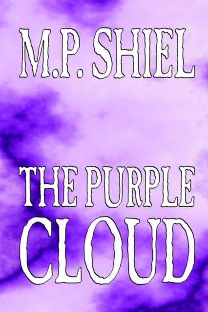 The Purple Cloud by M. P. Shiel, Fiction, Literary, Horror, Paperback / softback Book