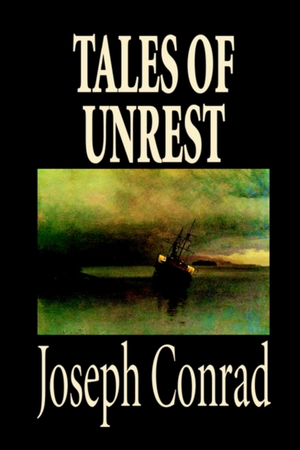 Tales of Unrest by Joseph Conrad, Fiction, Classics, Paperback / softback Book