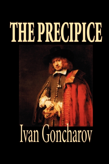 The Precipice by Ivan Goncharov, Fiction, Classics, Paperback / softback Book