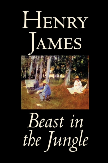Beast in the Jungle by Henry James, Fiction, Classics, Literary, Alternative History, Short Stories, Paperback / softback Book