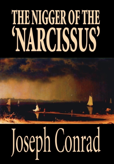 The Nigger of the 'Narcissus' by Joseph Conrad, Fiction, Classics, Hardback Book