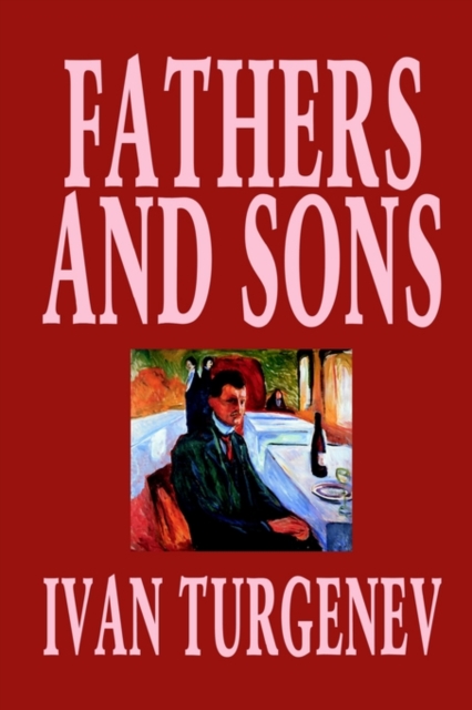 Fathers and Sons by Ivan Turgenev, Fiction, Classics, Literary, Hardback Book