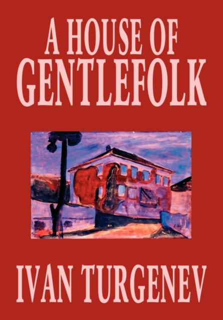 A House of Gentlefolk by Ivan Turgenev, Fiction, Classics, Literary, Hardback Book