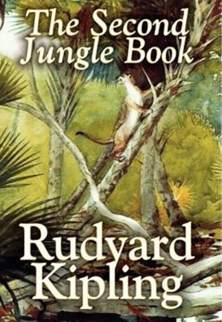 The Second Jungle Book by Rudyard Kipling, Fiction, Classics, Hardback Book