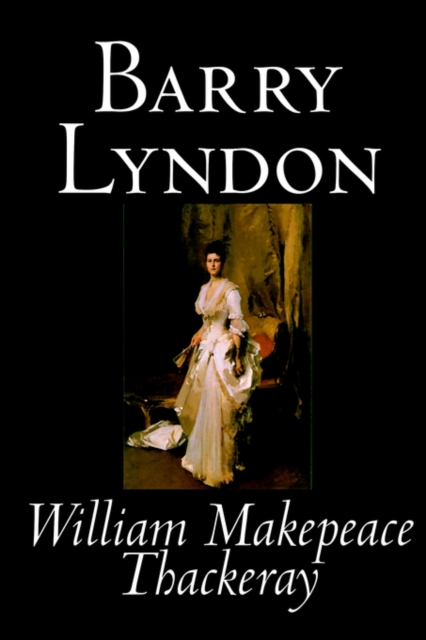 Barry Lyndon by William Makepeace Thackeray, Fiction, Classics, Hardback Book