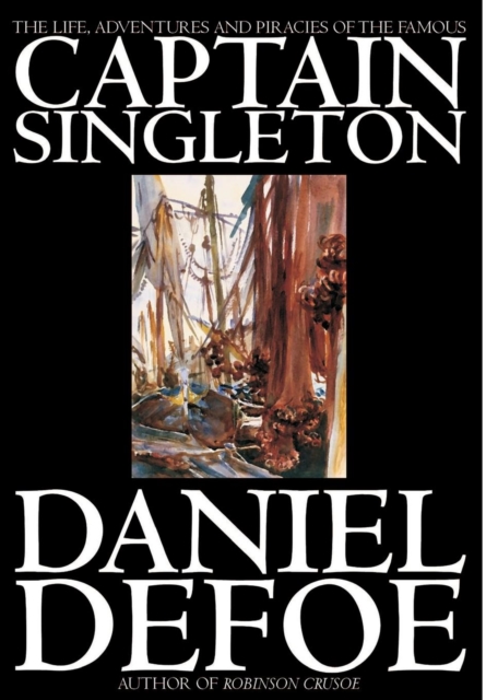 The Life, Adventures and Piracies of the Famous Captain Singleton by Daniel Defoe, Fiction, Classics, Action & Adventure, Hardback Book