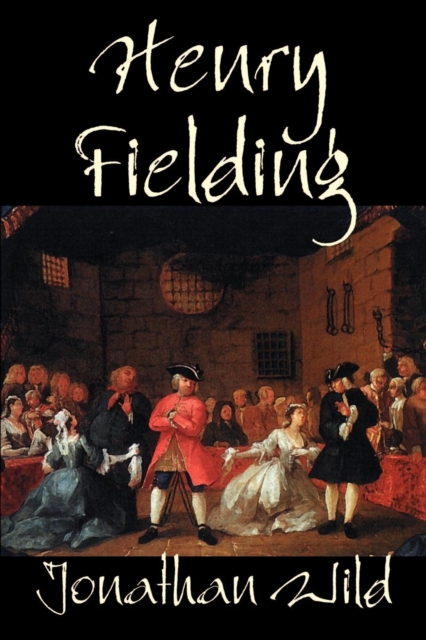 Jonathan Wild by Henry Fielding, Fiction, Classics, Literary, Paperback / softback Book