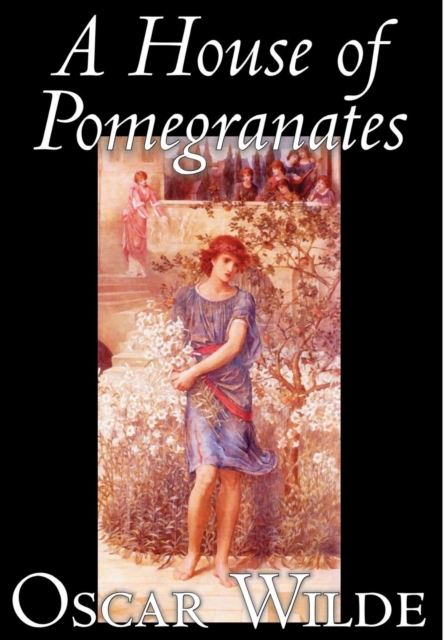 A House of Pomegranates by Oscar Wilde, Fiction, Fairy Tales & Folklore, Hardback Book