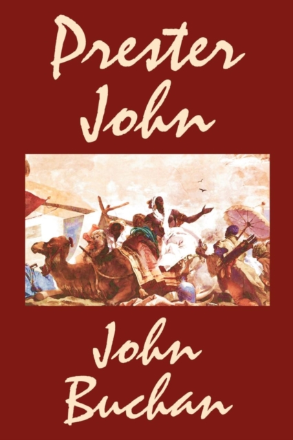 Prester John by John Buchan, Fiction, Action & Adventure, Paperback / softback Book